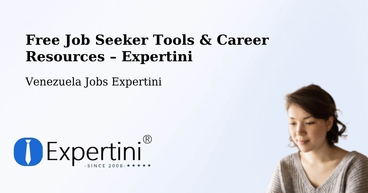 Free Job Seeker Tools & Career Resources – Carora - Carora, Venezuela Jobs Expertini